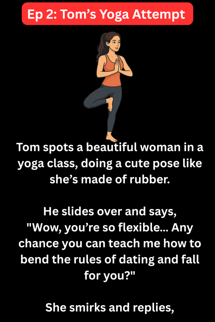 EP2" Tom's Yoga Attempt