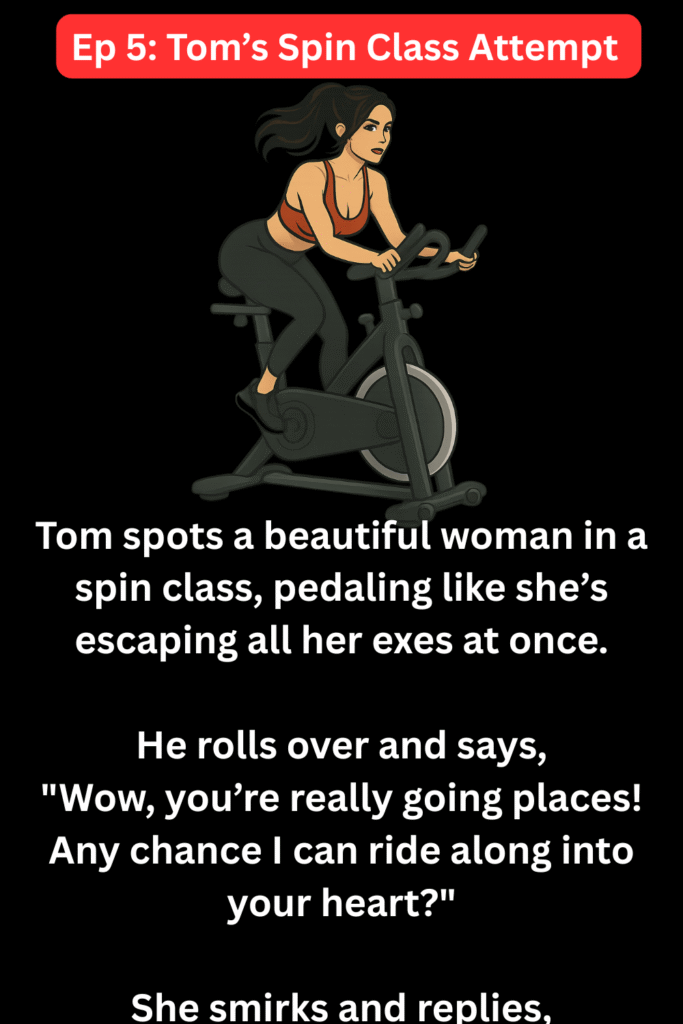 EP5: Tom's Spin Class Attempt
